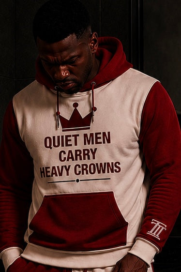 Quiet Men Carry Heavy Crowns Hoodie