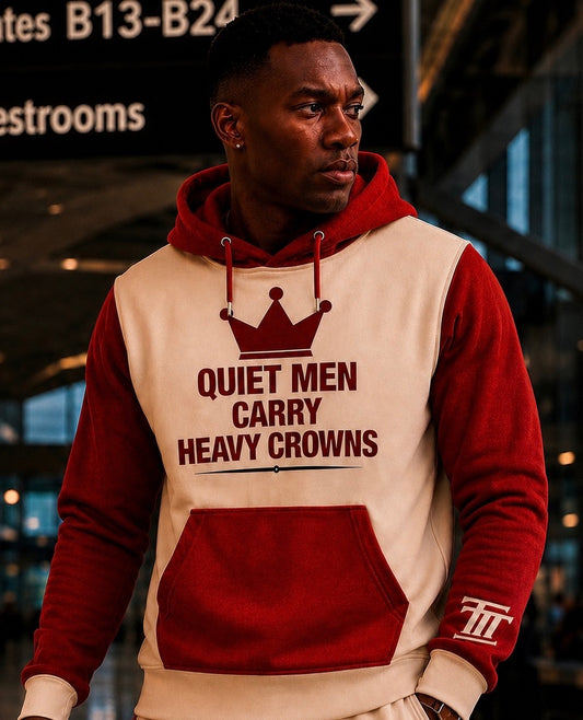 Quiet Men Carry Heavy Crowns Hoodie